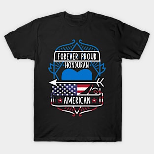 Forever Proud Honduran American - Honduras Heart T-Shirt